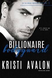 Billionaire Bodyguard (Billionaire Bodyguard Series Book 1)