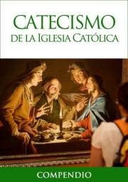 Catecismo de la Iglesia Católica - Compendio (Spanish Edition)