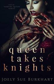 Queen Takes Knights (Their Vampire Queen Book 1)