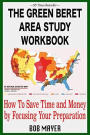 The Green Beret Area Study Workbook: How To Save Time and Money By Focusing Your Preparation (The Green Beret Guide)