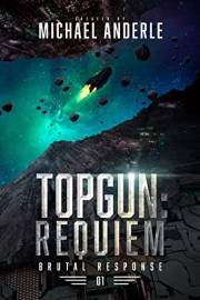 TOPGUN: Requiem (Brutal Response Book 1)