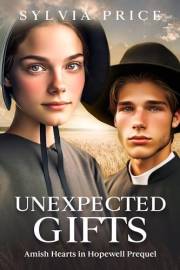 Unexpected Gifts: Amish Hearts in Hopewell Prequel