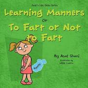 kids book on feelings: The Life Skills Series - Learning Manners or To Fart Or Not To Fart: A kids book on feelings, children