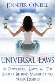 Universal Laws: 18 Powerful Laws & The Secret Behind Manifesting Your Desires (Finding Balance Book 1)