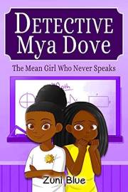 The Mean Girl Who Never Speaks (Detective Mya Dove Book 1) The Mean Girl Who Never Speaks (Detective Mya Dove Book 1)