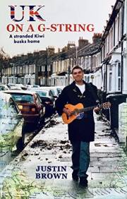 UK on a G-String: A stranded Kiwi busks home (Wrong Way Books Book 2)