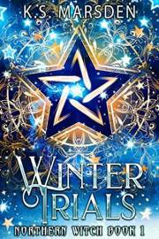 Winter Trials (Northern Witch Book 1) Winter Trials (Northern Witch Book 1)