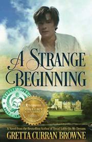 A STRANGE BEGINNING: Book 1 of The Lord Byron Series - : From a troubled childhood to a gifted and beautiful young man - Lord