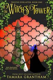 The Witch's Tower (Twisted Ever After Book 1) The Witch's Tower (Twisted Ever After Book 1)