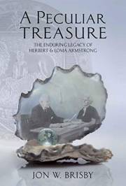 A Peculiar Treasure: The Enduring Legacy of Herbert & Loma Armstrong