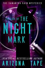 The Case Of The Night Mark (Samantha Rain Mysteries Book 1)