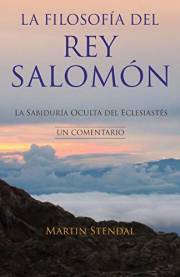 La Filosofía del rey Salomón: La Sabiduría Oculta del Eclesiastés (Spanish Edition)