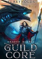 The Guild Core 1: Dragon Bourne (A Dungeon Adventure)