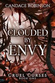 Clouded By Envy (Cruel Curses Book 1)