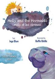 Molly and the Mermaids - Molly et les sirènes: Bilingual Children's Picture Book in English-French (Kids Learn French 3)
