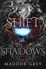 A Shift in Shadows: An Enemies to Lovers Romantic Fantasy (Lost Legacies Book 1)
