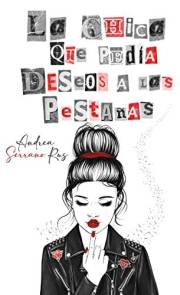 La chica que pedía deseos a las pestañas (Spanish Edition)