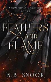Feathers and Flame: A Slow Burn Urban Fantasy Romance (A Conspiracy of Witches Book 1)
