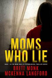 Moms Who Lie: (Moms Who Lie - Psychological Thriller Series Book 1)
