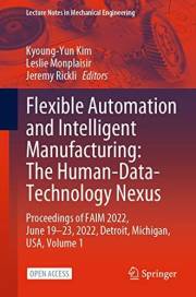 Flexible Automation and Intelligent Manufacturing: The Human-Data-Technology Nexus: Proceedings of FAIM 2022, June 19–23, 202