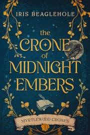 The Crone of Midnight Embers (Myrtlewood Crones Book 1)