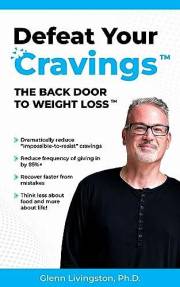 Defeat Your Cravings(tm): The Back Door to Weight Loss(tm)