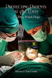 Protecting Patients At All Costs: The Drug Watch Dogs
