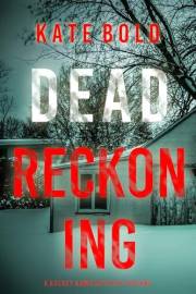 Dead Reckoning (A Kelsey Hawk FBI Suspense Thriller—Book Two)