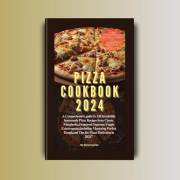 Pizza cookbook 2024:: A Comprehensive guide to 138 Irresistible homemade Pizza Recipes from Classic Margherita,Pepperoni Supr