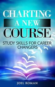 Charting a New Course: Study Skills for Career Changers