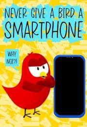 Never Give a Bird a Smartphone: A Funny and Interactive Children’s Book for Early Readers, Pre-K, Grade 1 and 2nd Grade (Samm Never Give a Bird a Smartphone: A Funny and Interactive Children’s Book for Early Readers, Pre-K, Grade 1 and 2nd Grade (Samm