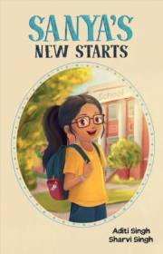 Sanya's New Starts: An Easy to Read, Diverse Chapter Book about Belonging (Sanya's World 1)