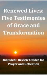 Renewed Lives: Five Testimonies of Grace and Transformation: Grief is Not the End; Shattered at Seven; Still Standing; Snow o Renewed Lives: Five Testimonies of Grace and Transformation: Grief is Not the End; Shattered at Seven; Still Standing; Snow o