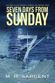 Seven Days From Sunday (An MP-5 CIA Series Thriller Book 1)