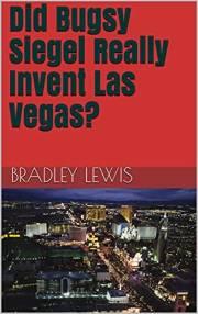 Did Bugsy Siegel Really Invent Las Vegas?