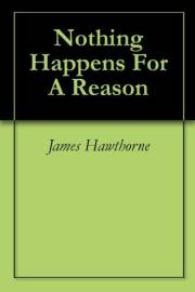 Nothing Happens For A Reason (1)