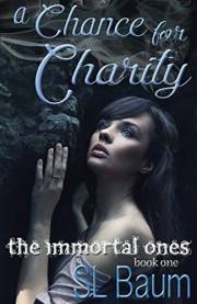 A Chance for Charity (The Immortal Ones Book 1)