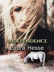 Independence - an action adventure for horse lovers 11 and up (coming of age, western, adventure) (The Holiday Series Book 4)