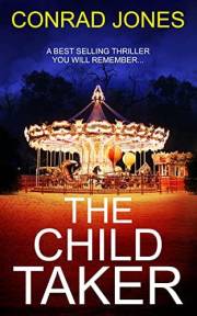 The Child Taker: intense thriller, not for the squeamish (Detective Alec Ramsay Series Book 1)
