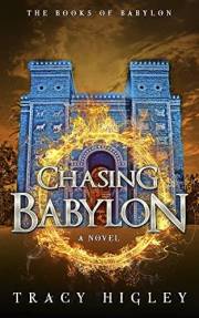Chasing Babylon: a contemporary archaeological suspense (Secrets of the Lost Empires Book 7)