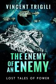 The Enemy of an Enemy (Lost Tales of Power Book 1)