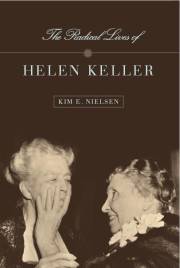 The Radical Lives of Helen Keller (The History of Disability Book 1)