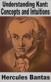 Understanding Kant: Concepts and Intuitions (Understanding Western Philosophy)