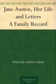 Jane Austen, Her Life and Letters A Family Record