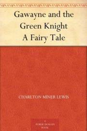 Gawayne and the Green Knight A Fairy Tale