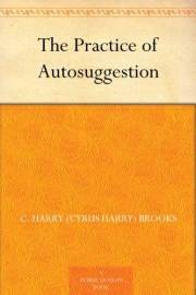 The Practice of Autosuggestion