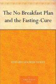 The No Breakfast Plan and the Fasting-Cure