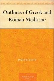 Outlines of Greek and Roman Medicine