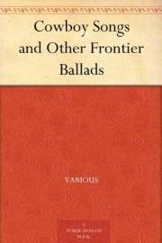 Cowboy Songs and Other Frontier Ballads