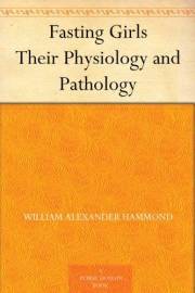 Fasting Girls Their Physiology and Pathology